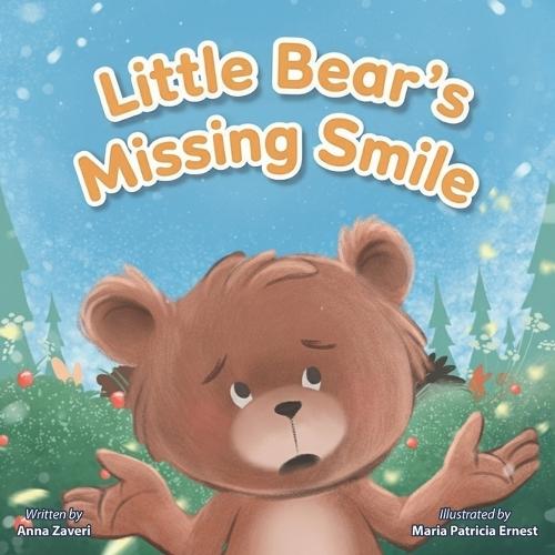Little Bear's Missing Smile: A Heartwarming Children's Picture Book About Friendship and Emotions