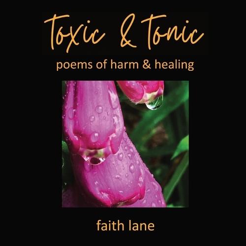 toxic & tonic: poems of harm & healing