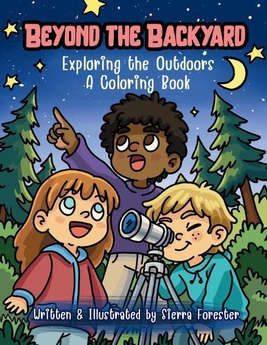 Beyond the Backyard: Exploring the Outdoors A Coloring Book