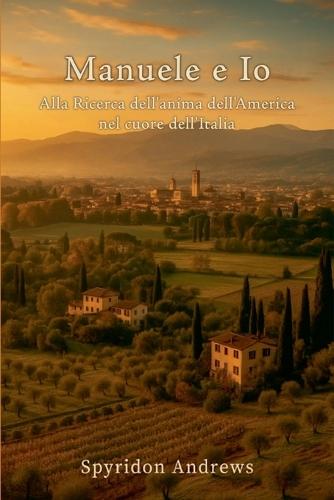 MANUELE E IO- Alla ricerca dell'anima dell'America nel cuore dell'Italia