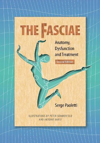 The Fasciae: Anatomy, Dysfunction and Treatment