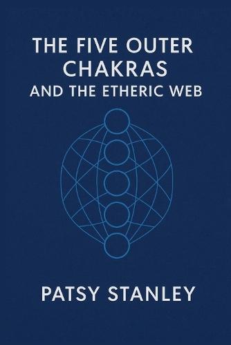 The Five Outer Chakras and the Etheric Web