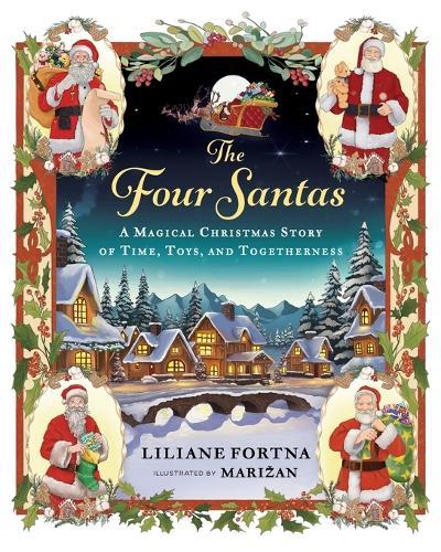The Four Santas: A Magical Christmas Story of Time, Toys, and Togetherness