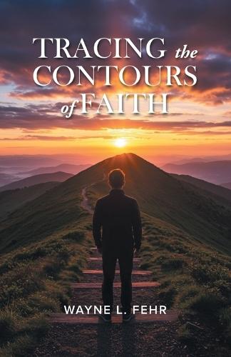 Tracing the Contours of Faith