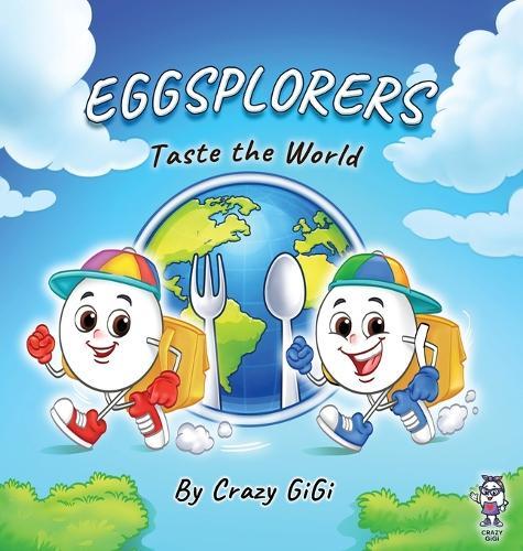 Eggsplorers Taste the World
