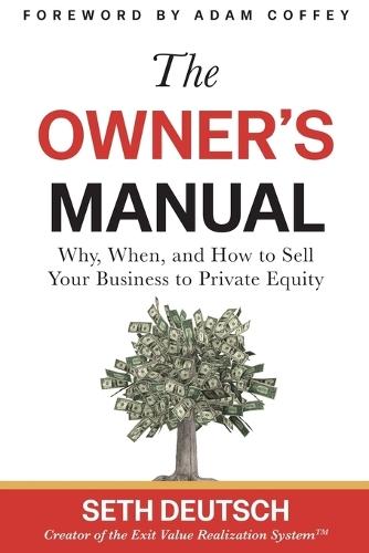 The Owner's Manual: Why, When, and How to Sell Your Business to Private Equity