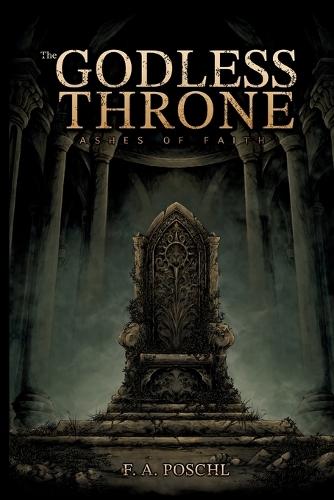 The Godless Throne: Ashes of Faith