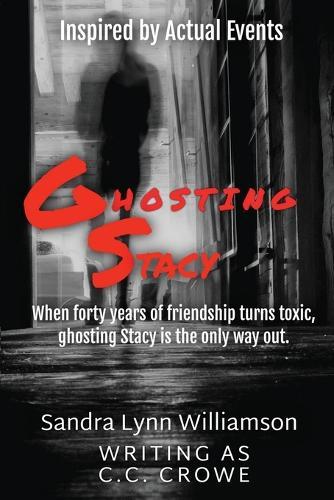 Ghosting Stacy: Inspired by Actual Events