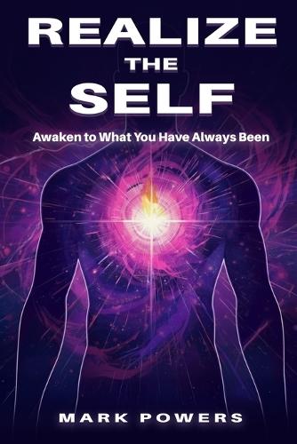 Realize the Self: Awaken to What You Have Always Been