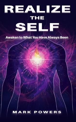 Realize the Self: Awaken to What You Have Always Been