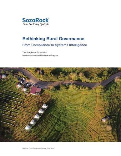Rethinking Rural Governance: Delaware County, NY - From Compliance to Systems Intelligence