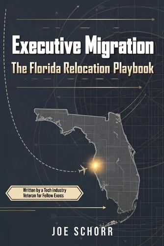 Executive Migration: The Florida Relocation Playbook