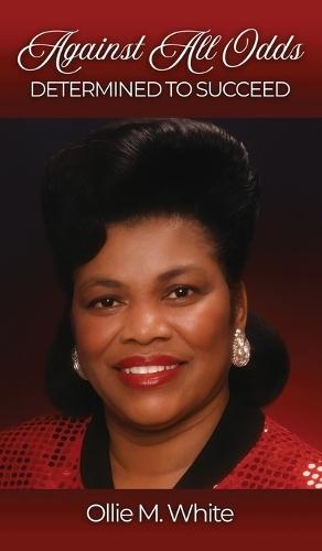 Against All Odds Determined to Succeed New Edition