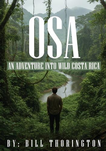 Osa: An adventure into Wild Costa Rica