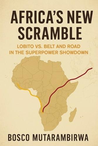 Africa's New Scramble: Lobito vs. Belt and Road in the Superpower Showdown