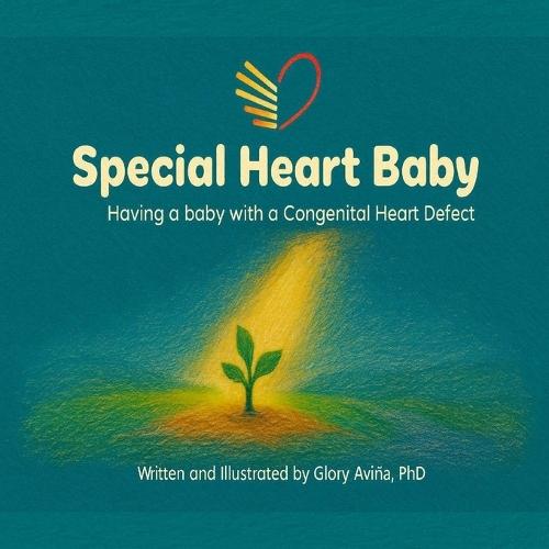 Special Heart Baby: Having a Baby with a Congenital Heart Defect