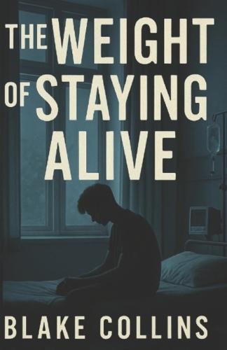 The Weight of Staying Alive