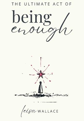 The Ultimate Act of Being Enough