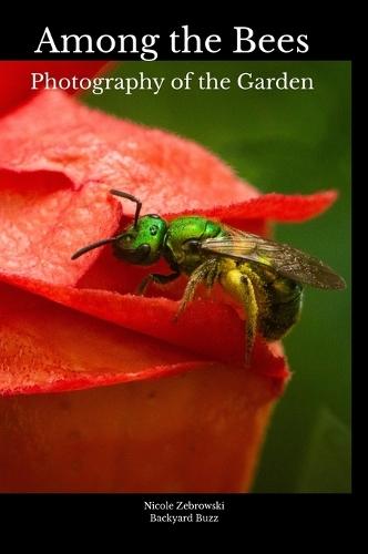 Among the Bees: Photography of the Garden