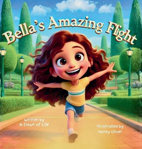 Bella's Amazing Flight: A Faith-Based Story and Reflection Journal For Courage and Confidence