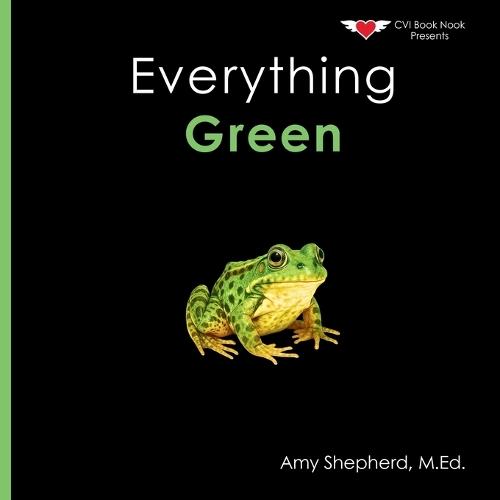 Everything Green: A joyful real-image concept book designed for every learner
