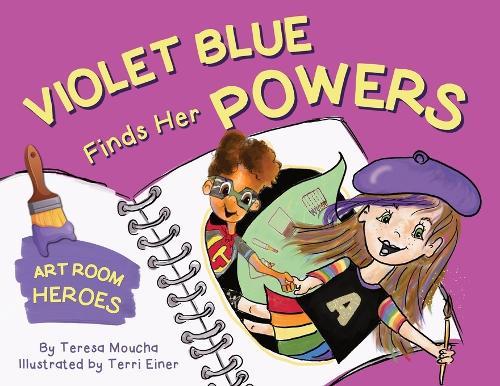 Violet Blue Finds Her Powers: Art Room Heroes