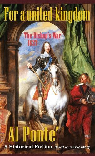 For a united kingdom: The Bishops War 1637