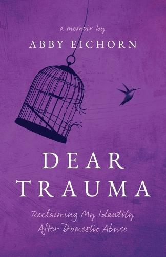 Dear Trauma: Reclaiming My Identity After Domestic Abuse