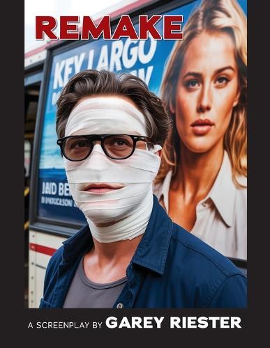 Remake: A Screenplay by Garey Riester