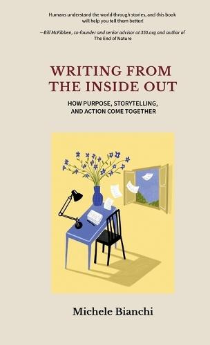 Writing From the Inside Out: How Purpose, Storytelling, and Action Come Together