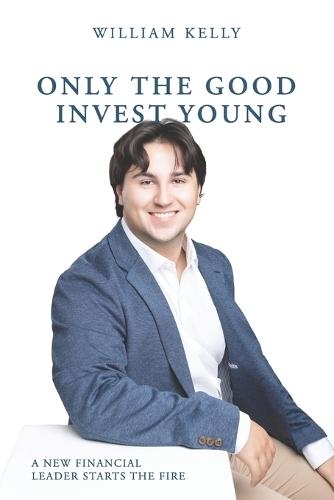 Only the Good Invest Young: A New Financial Leader Starts the Fire