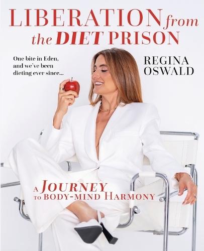Liberation from the Diet Prison: A Journey to Body-Mind Harmony