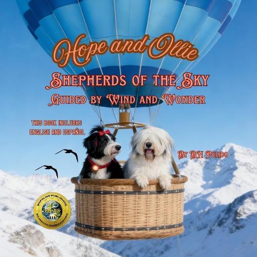 Hope and Ollie, Shepherds of the Sky;Guided by Wind and Wonder/Hope y Ollie, Pastores del Cielo;Guiados por el Viento y la Maravilla