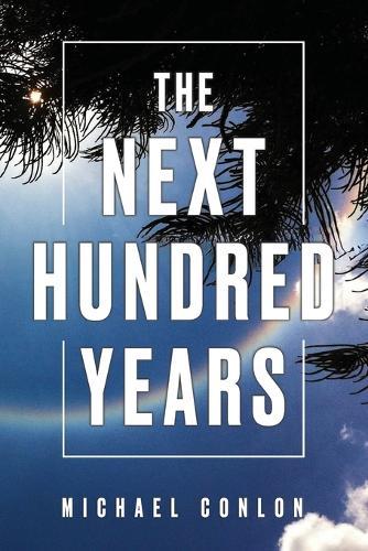 The Next Hundred Years