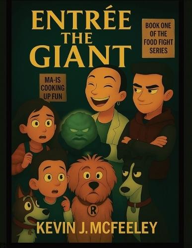 Entrée the Giant: Book 1 in the Food Fight Series