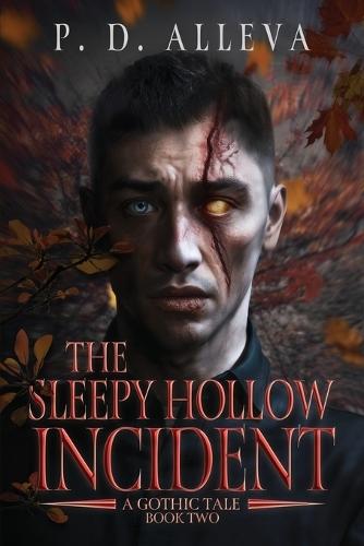The Sleepy Hollow Incident Book Two: A Gothic Tale!