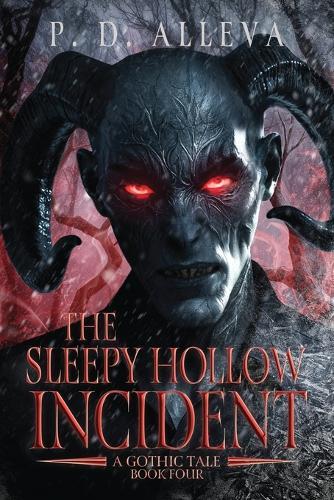 The Sleepy Hollow Incident Book Four: A Gothic Tale!