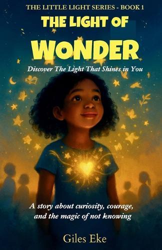 The Light of Wonder: Discover The Light That Shines in You