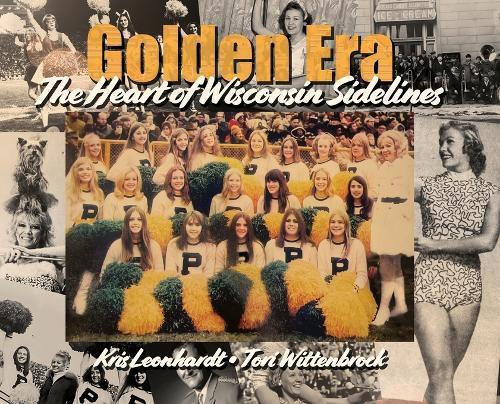 Golden Era: The Heart of Wisconsin Sidelines