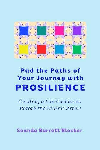 Pad the Paths of Your Journey with PROSILIENCE