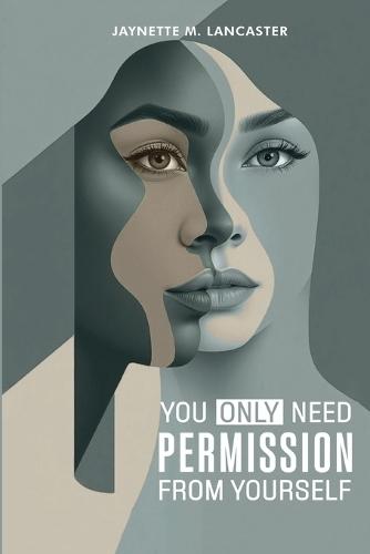 You Only Need Permission from Yourself