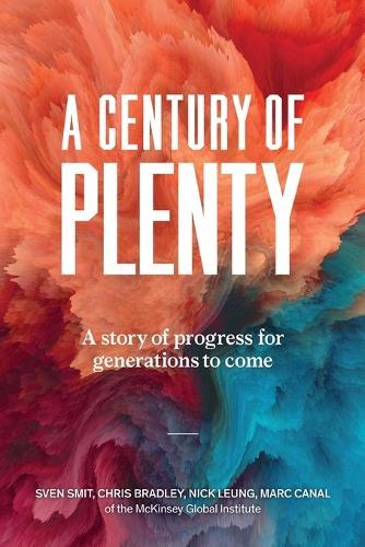 A Century of Plenty: A Story of Progress for Generations to Come