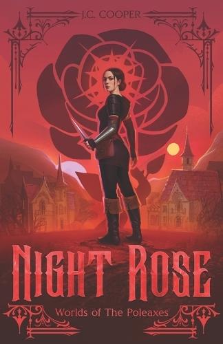 Night Rose: Worlds of the Poleaxes
