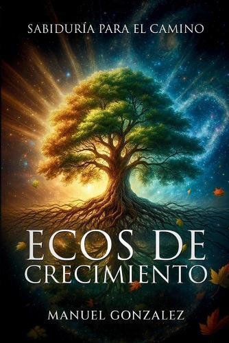 Ecos de Crecimiento: Sabiduría para el Camino