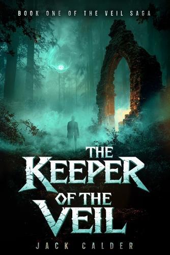 The Keeper of the Veil: Book One of the Veil Saga