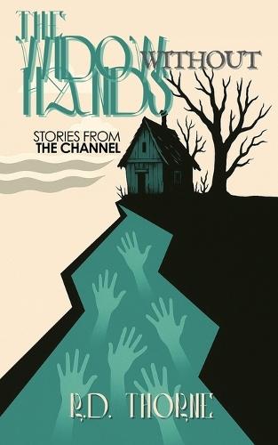 The Widow Without Hands: Stories From The Channel