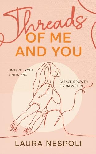 Threads of Me and You: Unravel Your Limits and Weave Growth from Within