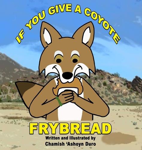 If You Give a Coyote Frybread