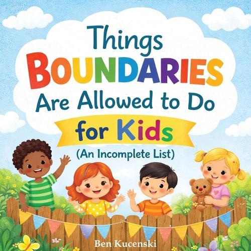 Things Boundaries are Allowed to Do for Kids (An Incomplete List)