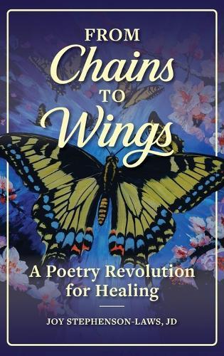 From Chains to Wings: A Poetry Revolution for Healing